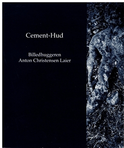 ANTON LAIER - Cement-Hud. Billedhuggeren Pastor Anton Christensen Laier